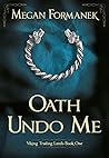 Oath Undo Me (Viking Trading Lands #1)
