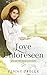 Love Unforeseen (Love Letters from Ellis Creek #2) by Penny Zeller