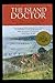 The Island Doctor : Memories, Myths and Musings of a Country Doctor