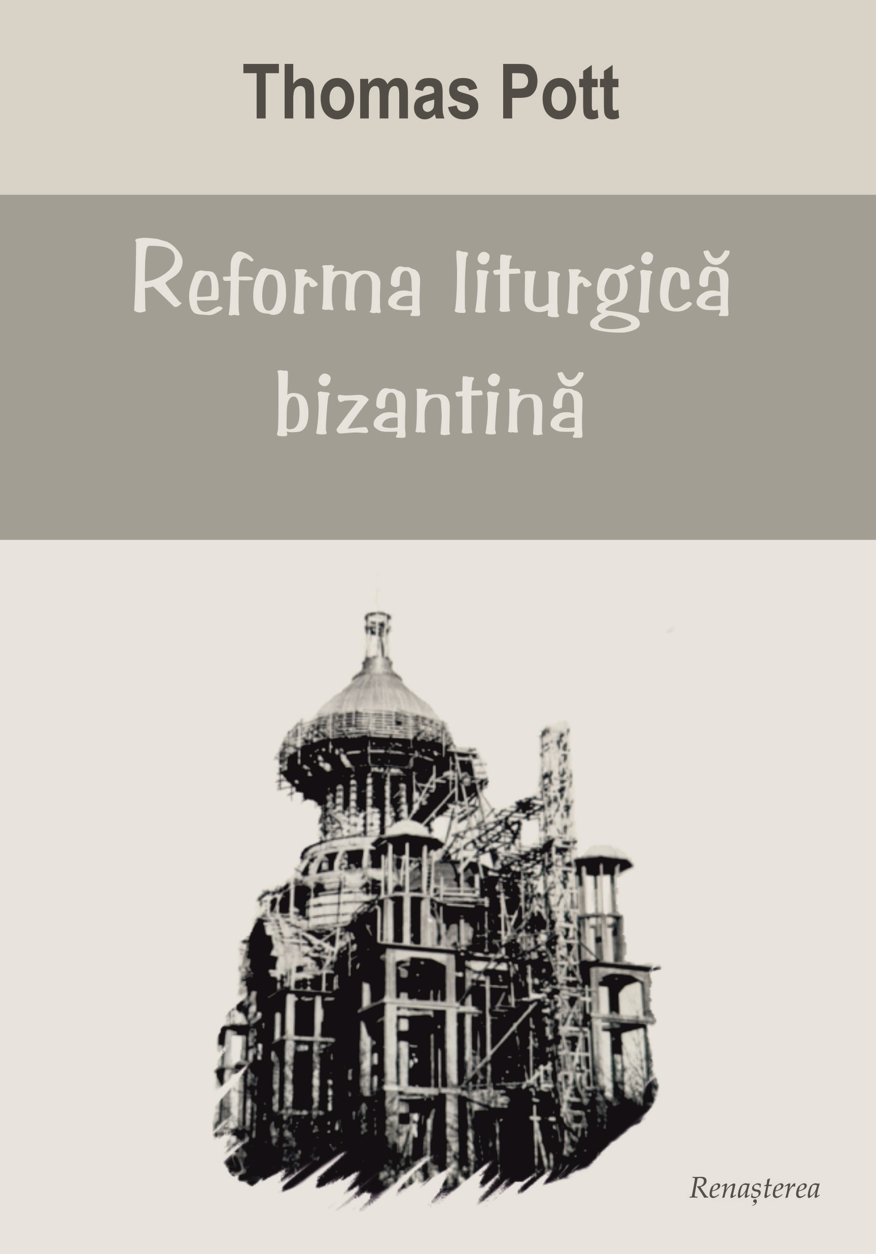 Reforma liturgică bizantină. Studiul fenomenului evoluţiei intenţionate a liturghiei bizantine