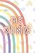 Be Kind Rainbow Journal, No...