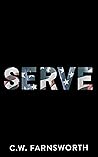 Serve by C.W. Farnsworth