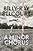 A Minor Chorus: A Novel