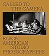 Called to the Camera: Black American Studio Photographers Called to the Camera: Black American Studio Photographers
