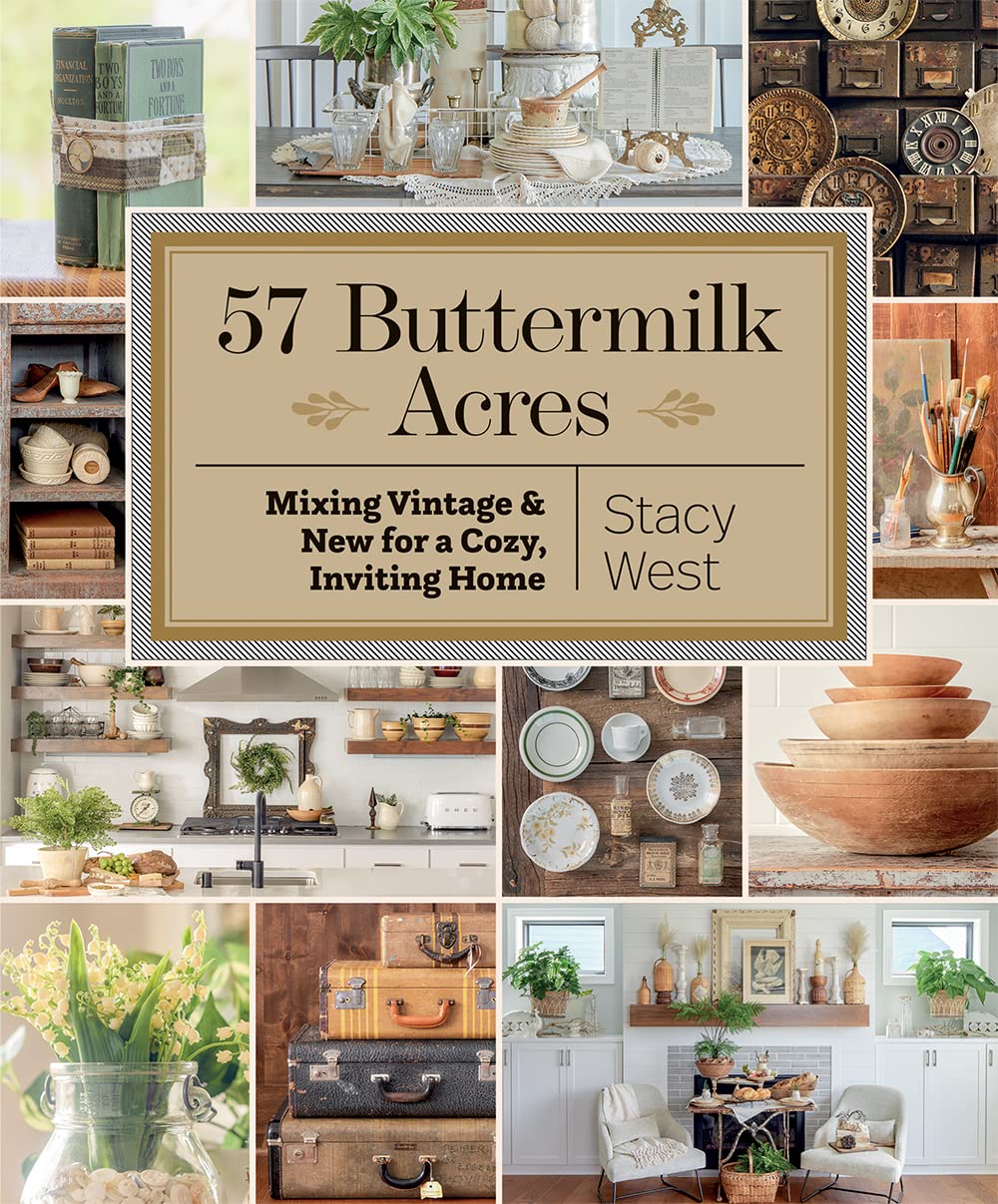 57 Buttermilk Acres: Mixing Vintage & New for a Cozy, Inviting Home (Paperback)