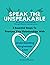 Speak The Unspeakable  by Gloria Larson