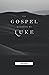 The Gospel According to Luk...