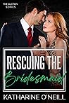 Rescuing the Bridesmaid by Katharine O'Neill