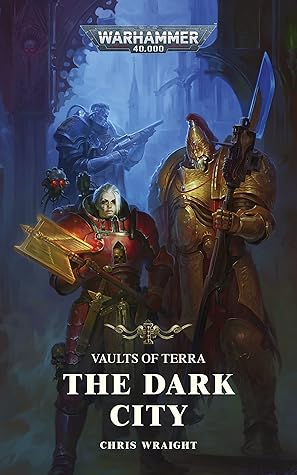 The Dark City (Vaults of Terra: Warhammer 40,000 #3)