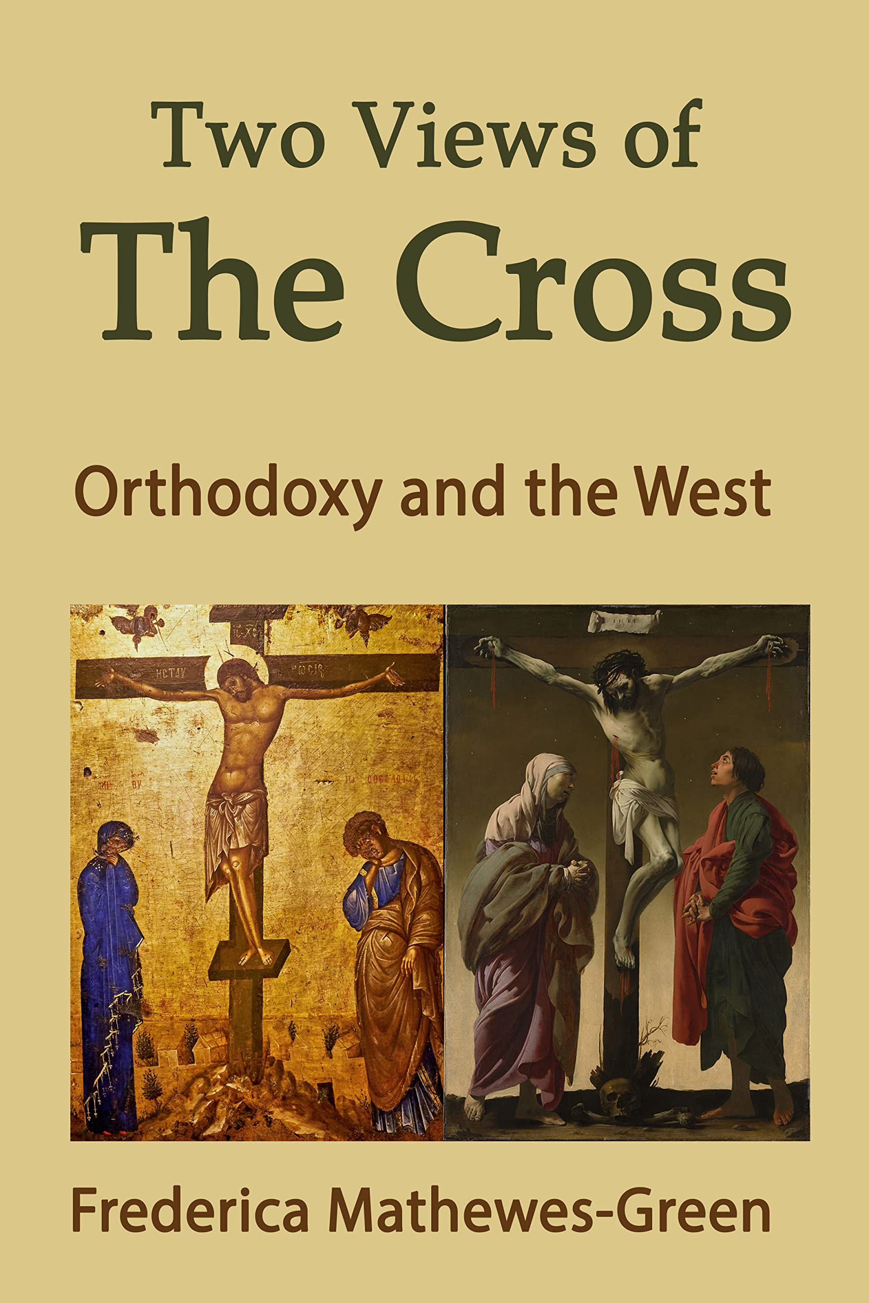 Two Views of the Cross: Orthodoxy and the West (Kindle Edition)