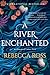 A River Enchanted (Elements...