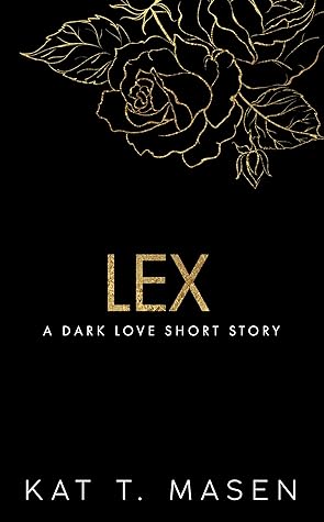 Lex (Dark Love Series Short Stories)