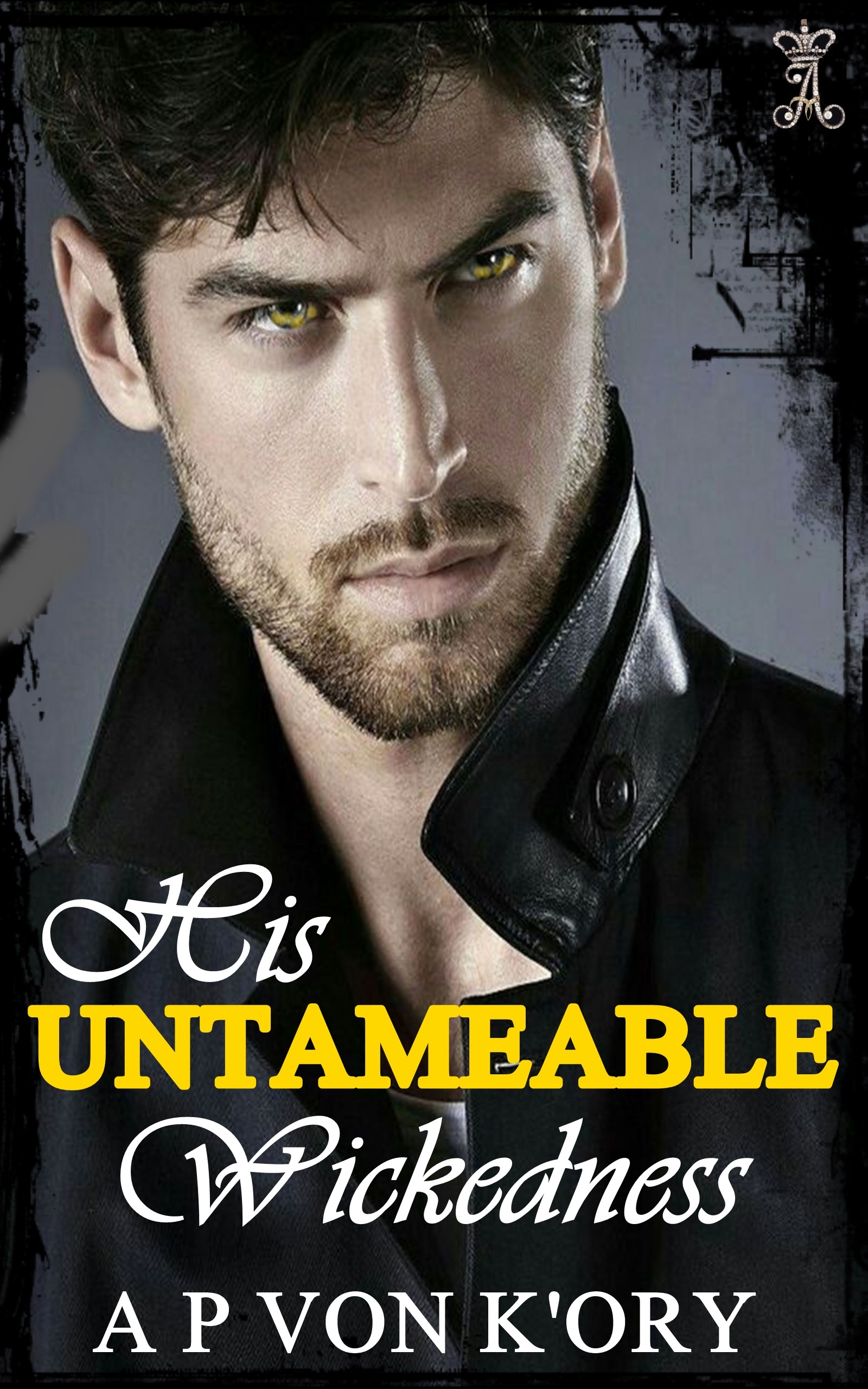 His Untameable Wickedness (Untameable, #1)