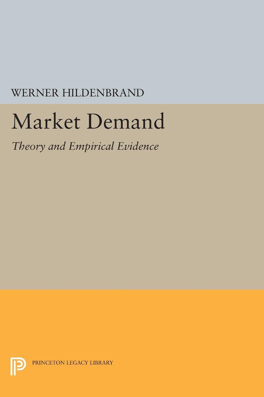 Market Demand: Theory and Empirical Evidence (Frontiers of Economic Research)