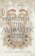 Beneath the Alabaster Spire