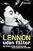 Lennon uden filter: Det sidste store interview med John Lennon og Yoko Ono (Danish Edition)