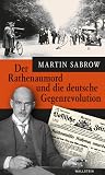 Der Rathenaumord und die deutsche Gegenrevolution