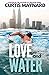 In Love and Water