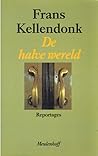 De halve wereld. Reportages