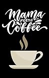 Mama Needs Coffee: Daily Self-Care Journal