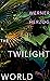 The Twilight World