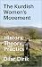 The Kurdish Women's Movement: History, Theory, Practice
