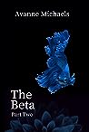 Book cover for The Beta: Part Two (The Beta, #2)