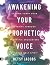 Awakening Your Prophetic Voice (Large Print Edition) by Betsy Jacobs