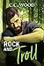 Rock and Troll by C.C. Wood