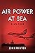 Air Power at Sea, 1945-1989...