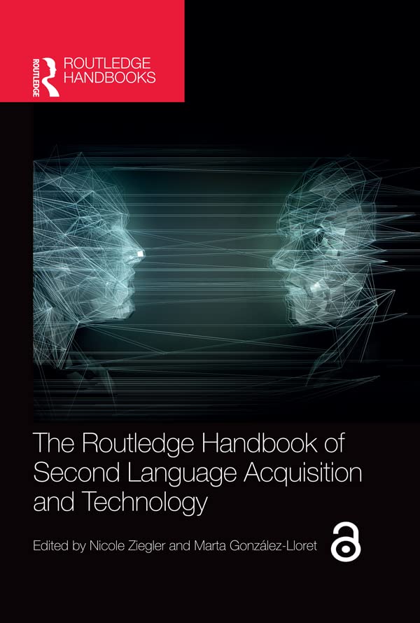 The Routledge Handbook of Second Language Acquisition and Technology (The Routledge Handbooks in Second Language Acquisition)