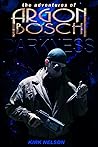 Darkness: The Adventures of Argon Bosch