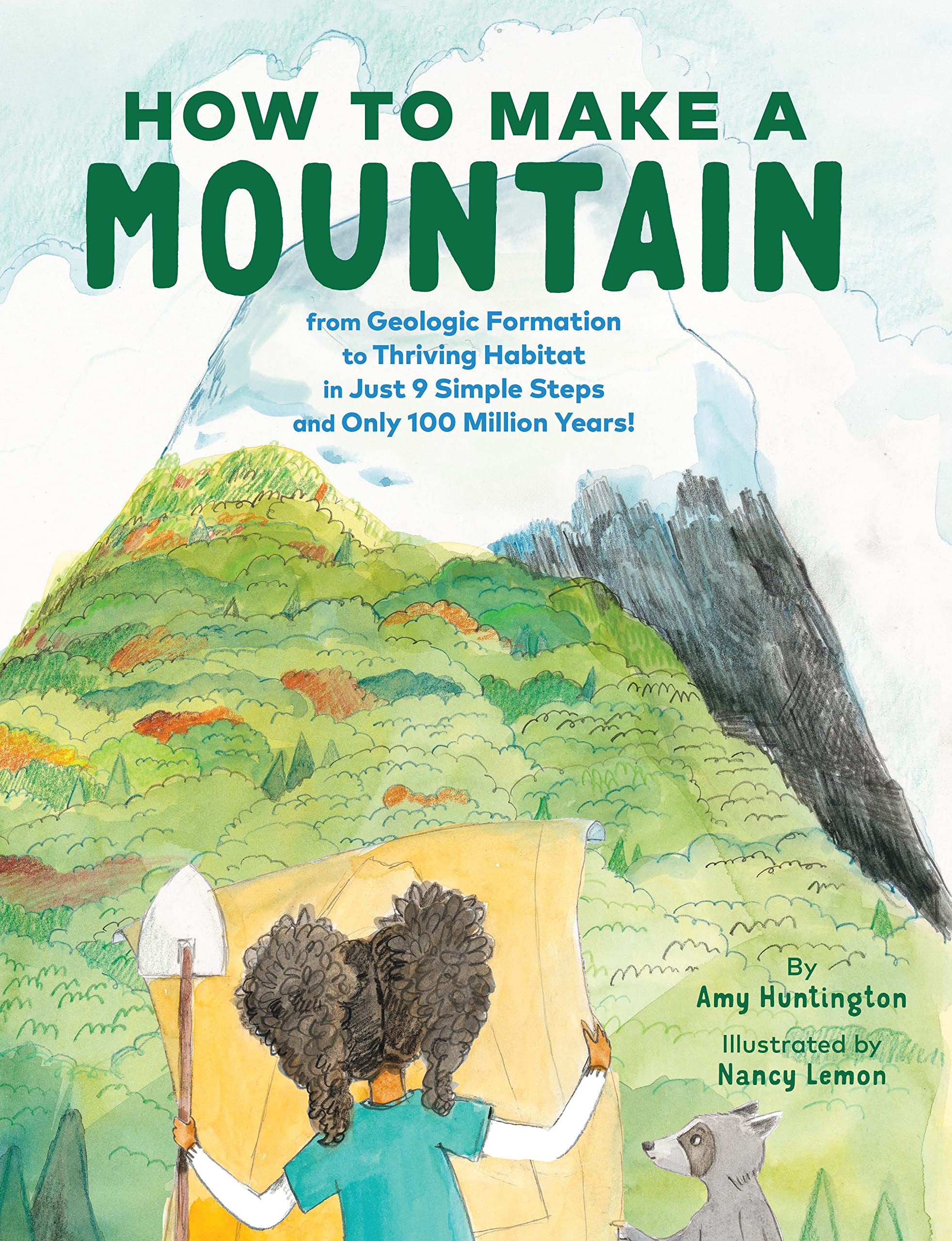 How to Make a Mountain: In Just 9 Simple Steps and Only 100 Million Years! (Kindle Edition)
