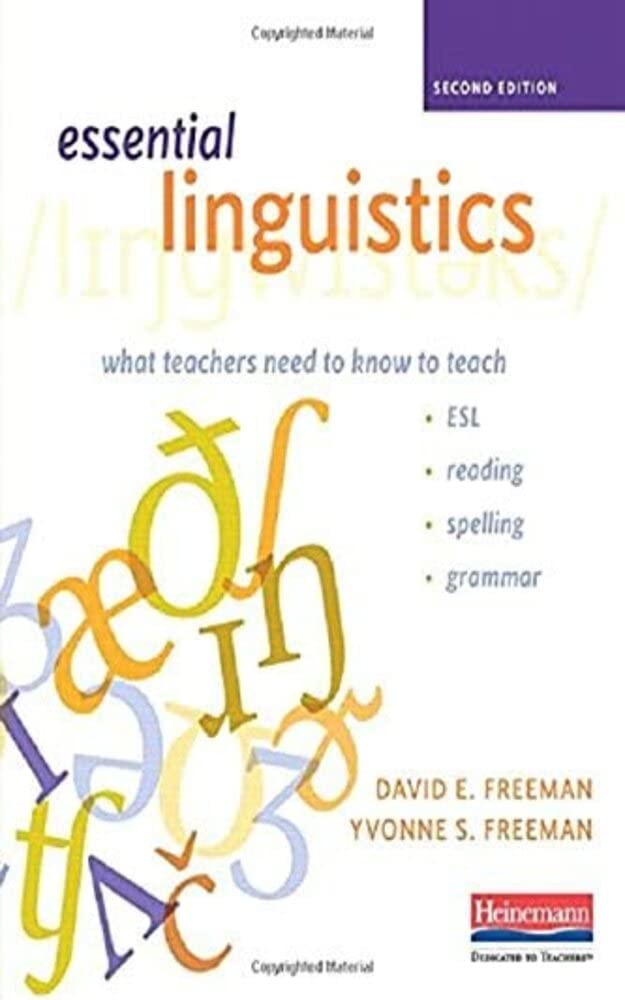 Essential Linguistics, Second Edition: What Teachers Need to Know to Teach ESL, Reading, Spelling, and Grammar (Kindle Edition)