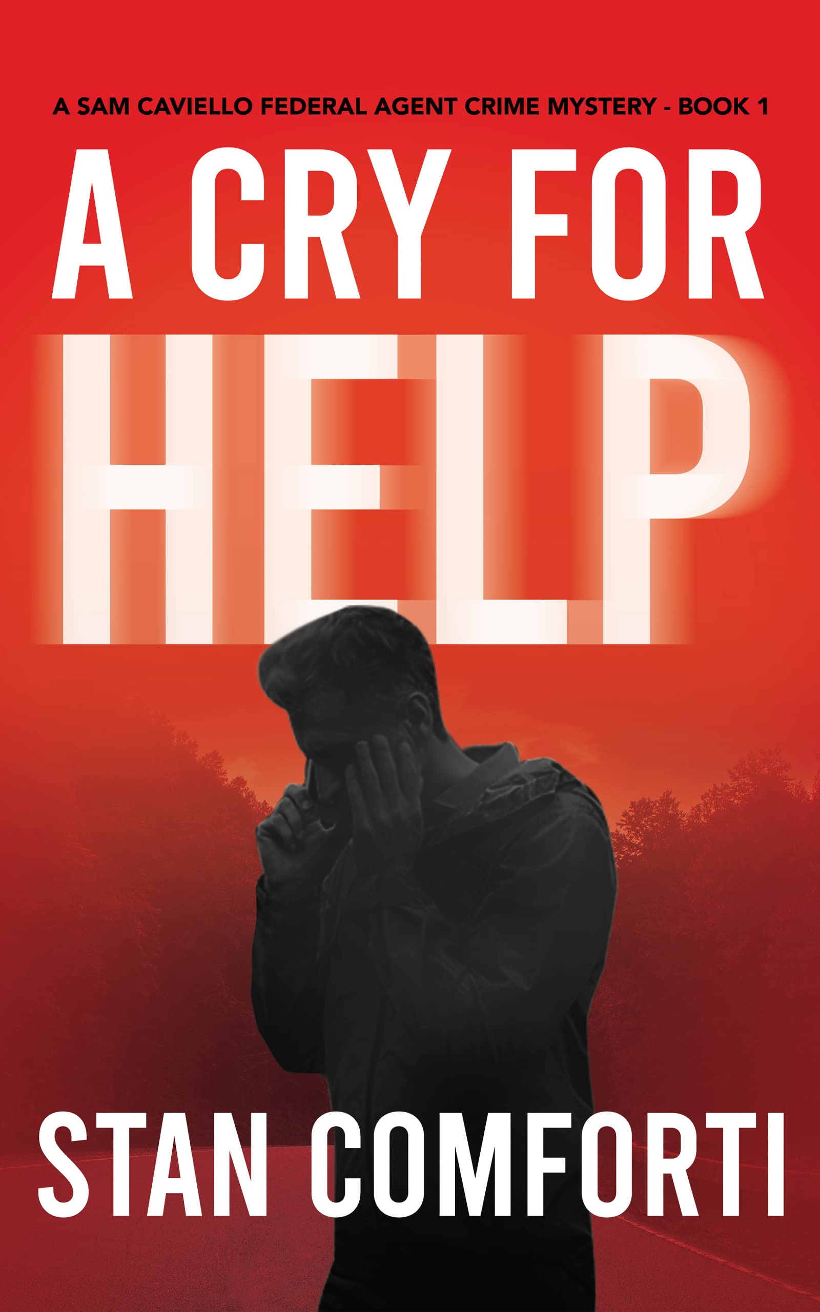 A Cry for Help (Sam Caviello Federal Agent Crime Mystery Book 1)