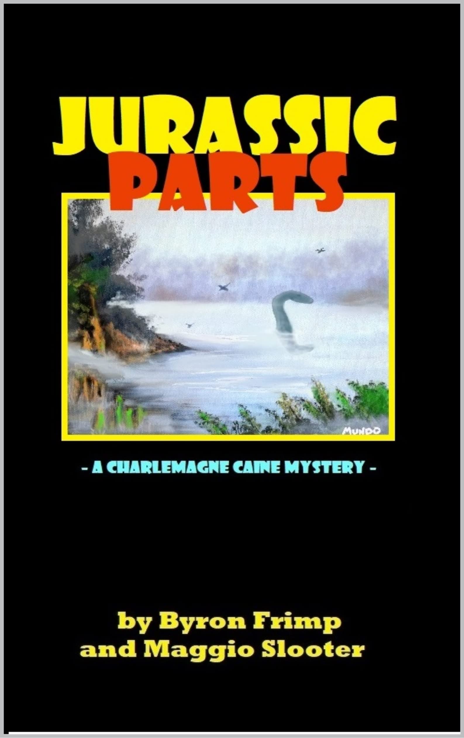 JURASSIC PARTS (The Charlemagne Caine Mysteries Book 4)