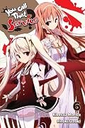 You Call That Service?, Vol. 6 (light novel) (You Call That Service?
