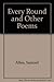 Every Round and Other Poems