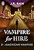 Vampire for Hire (Tome 3) -...