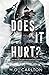 Does It Hurt? by H.D. Carlton