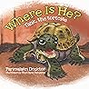 Where Is He?: Tank, the tortoise