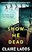 Show Me Dead: A Darker Mind...