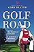 Golf Road by Lawrence Malestic Golf Road by Lawrence Malestic
