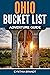 Ohio Bucket List Adventure Guide: Explore 100 Offbeat Destinations You Must Visit!