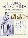 Figures, Faces & Folds: Women's Form and Dress for Artists, Students and Designers (Dover Art Instruction)