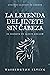 La Leyenda del Jinete Sin Cabeza: El Secreto de Sleepy Hollow: Una de las Leyendas más famosas en la historia de la literatura de terror, ahora en español (Spanish Edition)