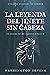 La Leyenda del Jinete Sin Cabeza: El Secreto de Sleepy Hollow, Cuentos Clásicos de Horror: Una de las Leyendas más famosas en la historia de la literatura de terror, ahora en español (Spanish Edition)