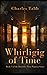 The Whirligig of Time: Book 3 of the Detective Tony Pantera Series