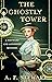 The Ghostly Tower by A.F. Stewart The Ghostly Tower by A.F. Stewart