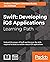 Swift: Developing iOS Applications: Developing iOS Applications